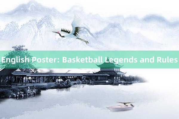 English Poster: Basketball Legends and Rules